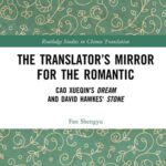 خرید و دانلود نسخه کامل کتاب The Translator’s Mirror for the Romantic: Cao Xueqin’s Dream and David Hawkes’ Stone
