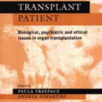 خرید و دانلود نسخه کامل کتاب The Transplant Patient: Biological, Psychiatric, and Ethical Issues in Organ Transplantation