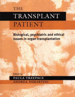 خرید و دانلود نسخه کامل کتاب The Transplant Patient: Biological, Psychiatric, and Ethical Issues in Organ Transplantation