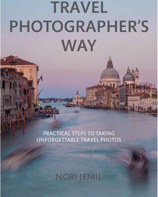 خرید و دانلود نسخه کامل کتاب The Travel Photographer’s Way: Practical Steps to Taking Unforgettable Travel Photos