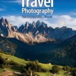 خرید و دانلود نسخه کامل کتاب The Travel Photography Book: Step-by-Step Techniques to Capture Breathtaking Travel Photos Like the Pros