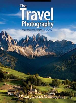 خرید و دانلود نسخه کامل کتاب The Travel Photography Book: Step-by-Step Techniques to Capture Breathtaking Travel Photos Like the Pros