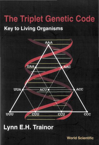 خرید و دانلود نسخه کامل کتاب The Triplet Genetic Code: Key to Living Organisms_68e6dfbe6d68e.jpeg خرید و دانلود نسخه کامل کتاب The Triplet Genetic Code: Key to Living Organisms