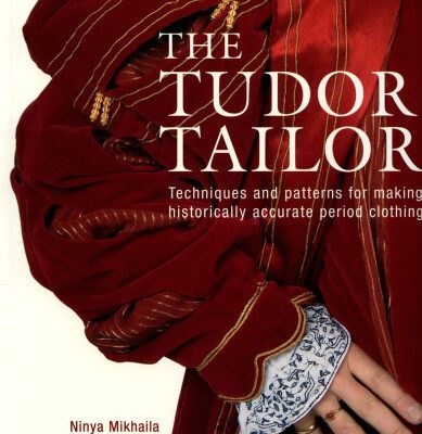 خرید و دانلود نسخه کامل کتاب The Tudor Tailor: Reconstructing Sixteenth-Century Dress