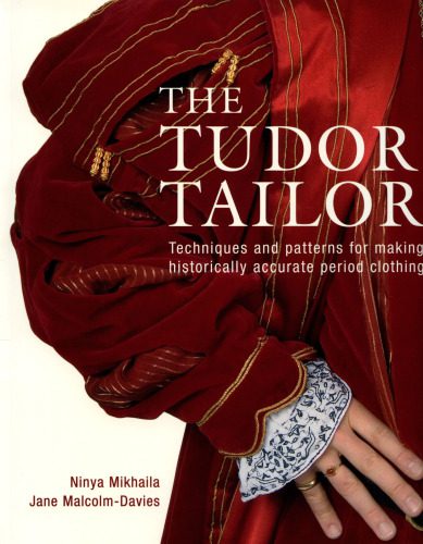 خرید و دانلود نسخه کامل کتاب The Tudor Tailor: Reconstructing Sixteenth-Century Dress_68f21475aa47e.jpeg خرید و دانلود نسخه کامل کتاب The Tudor Tailor: Reconstructing Sixteenth-Century Dress