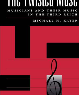 خرید و دانلود نسخه کامل کتاب The Twisted Muse: Musicians and Their Music in the Third Reich