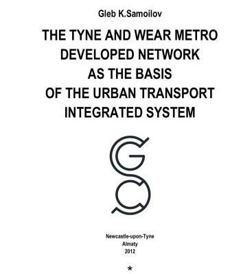 خرید و دانلود نسخه کامل کتاب The Tyne and Wear Metro developed network as the basis of the Urban transport integrated system