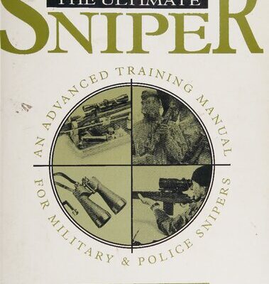 خرید و دانلود نسخه کامل کتاب The Ultimate Sniper: An Advanced Training Manual for Military and Police Snipers