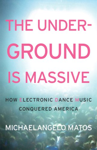 خرید و دانلود نسخه کامل کتاب The Underground Is Massive: How Electronic Dance Music Conquered America_68df36e6d35ad.jpeg خرید و دانلود نسخه کامل کتاب The Underground Is Massive: How Electronic Dance Music Conquered America