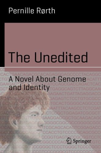خرید و دانلود نسخه کامل کتاب The Unedited: A Novel About Genome And Identity_68e36a986fd3a.jpeg خرید و دانلود نسخه کامل کتاب The Unedited: A Novel About Genome And Identity