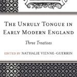 خرید و دانلود نسخه کامل کتاب The Unruly Tongue in Early Modern England: Three Treatises
