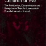خرید و دانلود نسخه کامل کتاب The Unwashed Children of Eve: The Production, Dissemination and Reception of Popular Literature in Post-Reformation Iceland