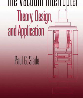 خرید و دانلود نسخه کامل کتاب The Vacuum Interrupter: Theory, Design, and Application