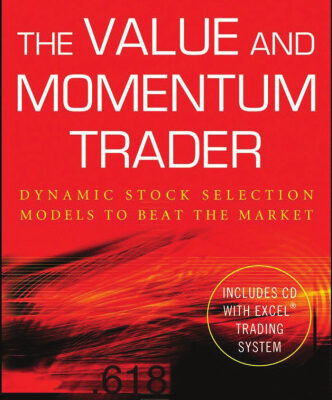 خرید و دانلود نسخه کامل کتاب The Value and Momentum Trader: Dynamic Stock Selection Models to Beat the Market (Wiley Trading)