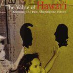 خرید و دانلود نسخه کامل کتاب The Value of Hawaii: Knowing the Past, Shaping the Future (A Biography Monograph)