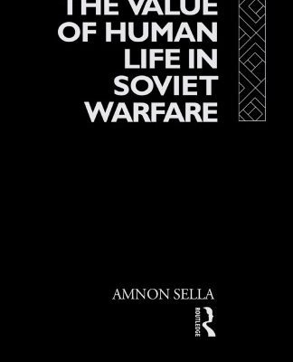 خرید و دانلود نسخه کامل کتاب The Value of Human Life in Soviet Warfare