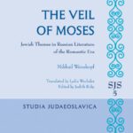 خرید و دانلود نسخه کامل کتاب The Veil of Moses: Jewish Themes in Russian Literature of the Romantic Era