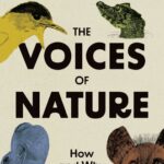 خرید و دانلود نسخه کامل کتاب The Voices of Nature: How and Why Animals Communicate