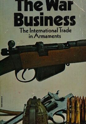 خرید و دانلود نسخه کامل کتاب The War Business: The International Trade in Armaments