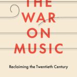 خرید و دانلود نسخه کامل کتاب The War on Music: Reclaiming the Twentieth Century
