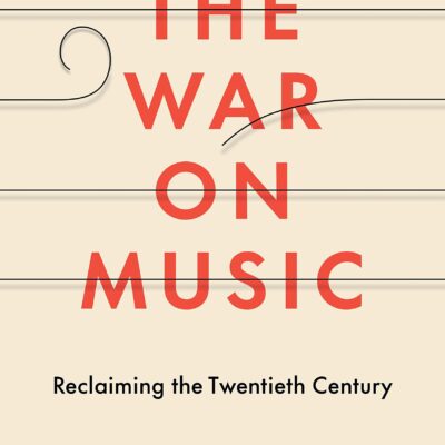 خرید و دانلود نسخه کامل کتاب The War on Music: Reclaiming the Twentieth Century