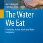 خرید و دانلود نسخه کامل کتاب The Water We Eat: Combining Virtual Water and Water Footprints