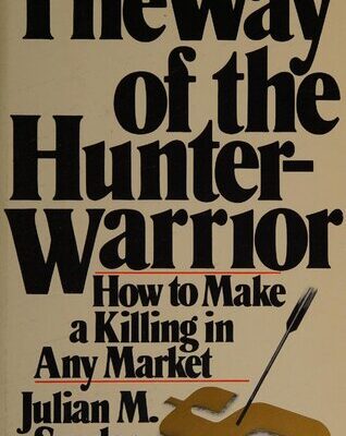 خرید و دانلود نسخه کامل کتاب The Way of the Hunter Warrior: How to Make a Killing in Any Market