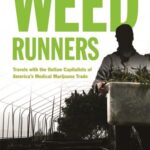 خرید و دانلود نسخه کامل کتاب The Weed Runners: Travels with the Outlaw Capitalists of America’s Medical Marijuana Trade