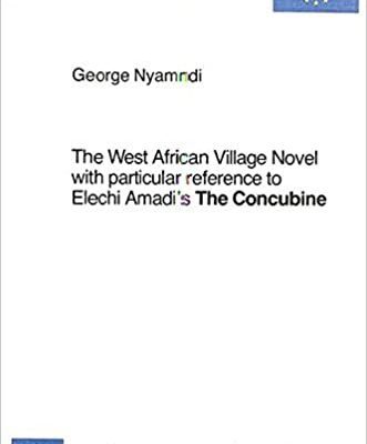 خرید و دانلود نسخه کامل کتاب The West African Village Novel, with particular reference to Elechi Amadi’s The Concubine