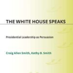 خرید و دانلود نسخه کامل کتاب The White House Speaks: Presidential Leadership as Persuasion (Praeger Series in Political Communication)
