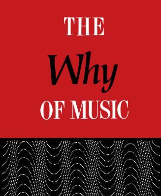 خرید و دانلود نسخه کامل کتاب The Why of Music :  Dialogues in an Unexplored Region of Appreciation