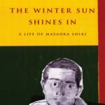 خرید و دانلود نسخه کامل کتاب The Winter Sun Shines In: A Life of Masaoka Shiki