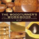 خرید و دانلود نسخه کامل کتاب The Woodturner’s Workbook – An Inspirational and Practical Guide To Designing and Making