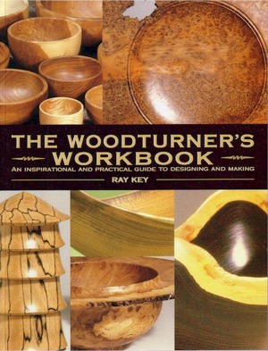 خرید و دانلود نسخه کامل کتاب The Woodturner’s Workbook – An Inspirational and Practical Guide To Designing and Making