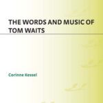 خرید و دانلود نسخه کامل کتاب The Words and Music of Tom Waits (The Praeger Singer-Songwriter Collection)