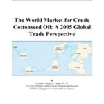 خرید و دانلود نسخه کامل کتاب The world Market for crude cottonseed oil a 2005 global trade perspective