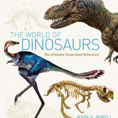 خرید و دانلود نسخه کامل کتاب The World of Dinosaurs: The Discovery and Lives of These Legendary Creatures