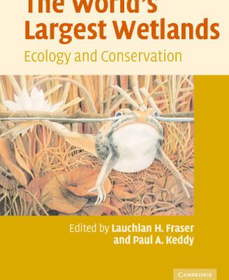 خرید و دانلود نسخه کامل کتاب The World’s Largest Wetlands: Ecology and Conservation