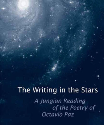 خرید و دانلود نسخه کامل کتاب The Writing in the Stars: A Jungian Reading of the Poetry of Octavio Paz