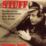 خرید و دانلود نسخه کامل کتاب The Wrong Stuff : The Adventures and Misadventures of an 8th Air Force Aviator