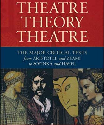 خرید و دانلود نسخه کامل کتاب Theatre/Theory/Theatre: The Major Critical Texts from Aristotle and Zeami to Soyinka and Havel