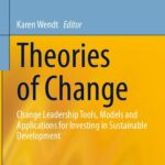 خرید و دانلود نسخه کامل کتاب Theories of Change: Change Leadership Tools, Models and Applications for Investing in Sustainable Development