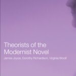 خرید و دانلود نسخه کامل کتاب Theorists of the Modern Novel – James Joyce, Dorothy Richardson, Virginia Woolf