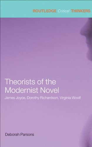 خرید و دانلود نسخه کامل کتاب Theorists of the Modern Novel – James Joyce, Dorothy Richardson, Virginia Woolf_68ec2fa9ad256.jpeg خرید و دانلود نسخه کامل کتاب Theorists of the Modern Novel – James Joyce, Dorothy Richardson, Virginia Woolf