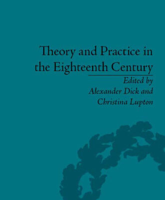 خرید و دانلود نسخه کامل کتاب THEORY AND PRACTICE IN EIGHTEENTH-CENTURY BRITAIN: Writing Between Philosophy and Literature