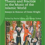 خرید و دانلود نسخه کامل کتاب Theory and Practice in the Music of the Islamic World: Essays in Honour of Owen Wright – Original PDF