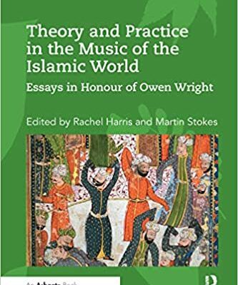 خرید و دانلود نسخه کامل کتاب Theory and Practice in the Music of the Islamic World: Essays in Honour of Owen Wright – Original PDF