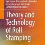 خرید و دانلود نسخه کامل کتاب Theory and Technology of Roll Stamping
