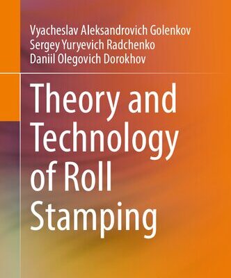 خرید و دانلود نسخه کامل کتاب Theory and Technology of Roll Stamping