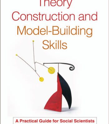 خرید و دانلود نسخه کامل کتاب Theory Construction and Model-Building Skills: A Practical Guide for Social Scientists